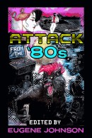 Attack From the '80s by Eugene Johnson